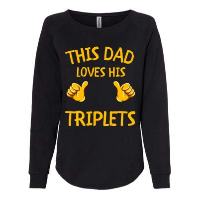 This Dad Loves His Triplets Womens California Wash Sweatshirt