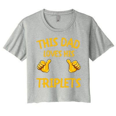 This Dad Loves His Triplets Women's Crop Top Tee