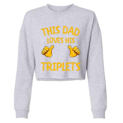 This Dad Loves His Triplets Cropped Pullover Crew