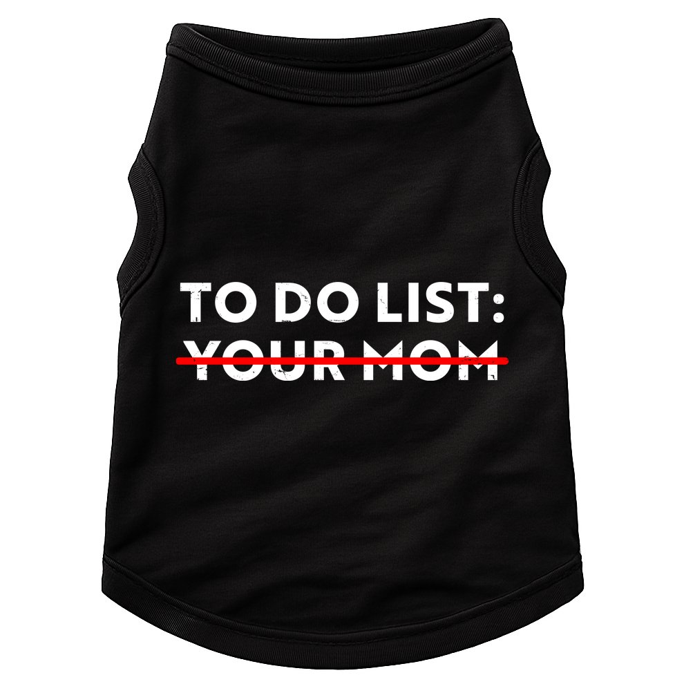 To Do List Your Mom Doggie Tank