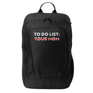 To Do List Your Mom City Backpack