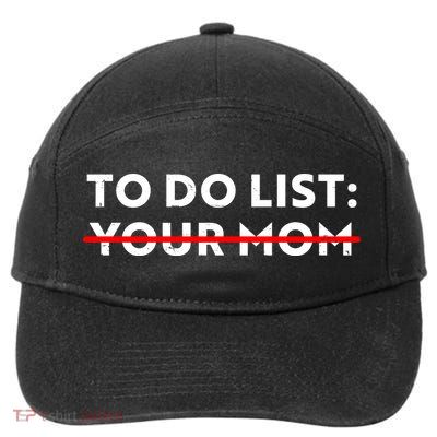 To Do List Your Mom 7-Panel Snapback Hat