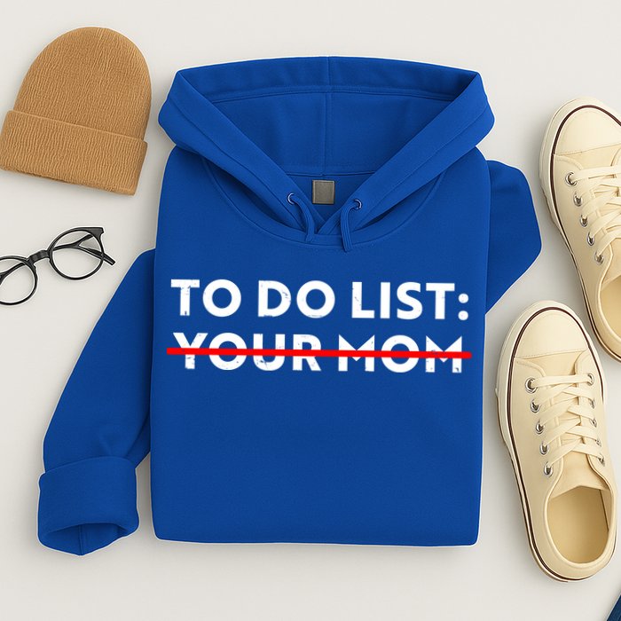 To Do List Your Mom Hoodie