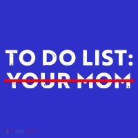 To Do List Your Mom Button