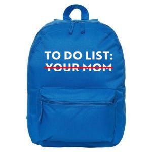 To Do List Your Mom 16 in Basic Backpack