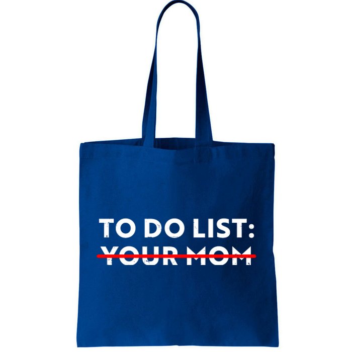 To Do List Your Mom Tote Bag