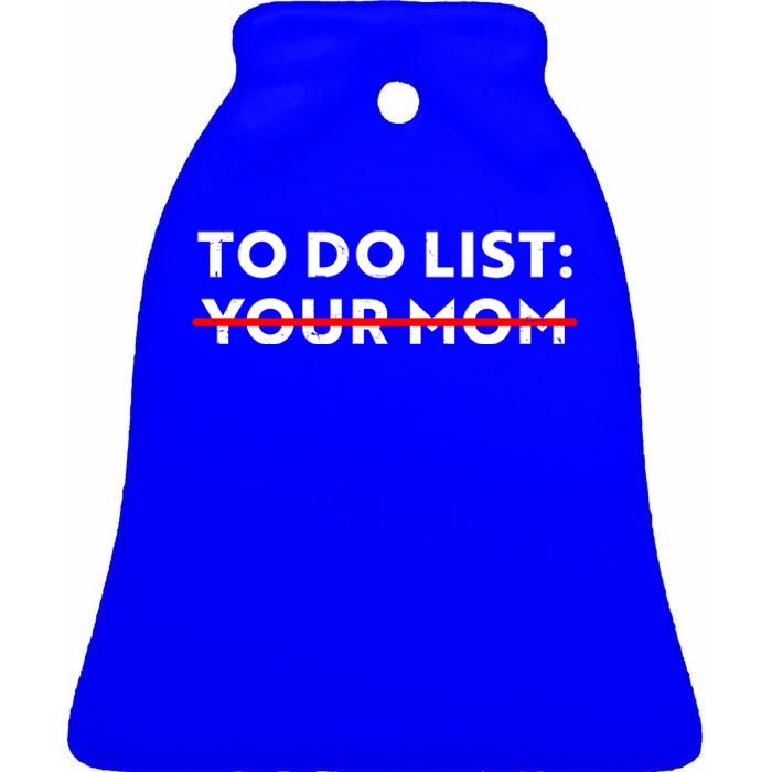 To Do List Your Mom Ceramic Bell Ornament