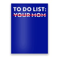 To Do List Your Mom Poster