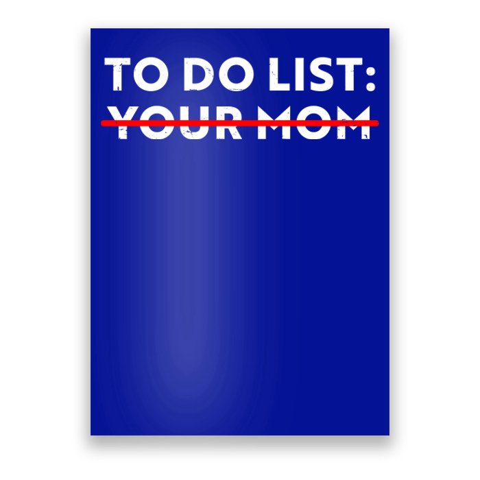 To Do List Your Mom Poster