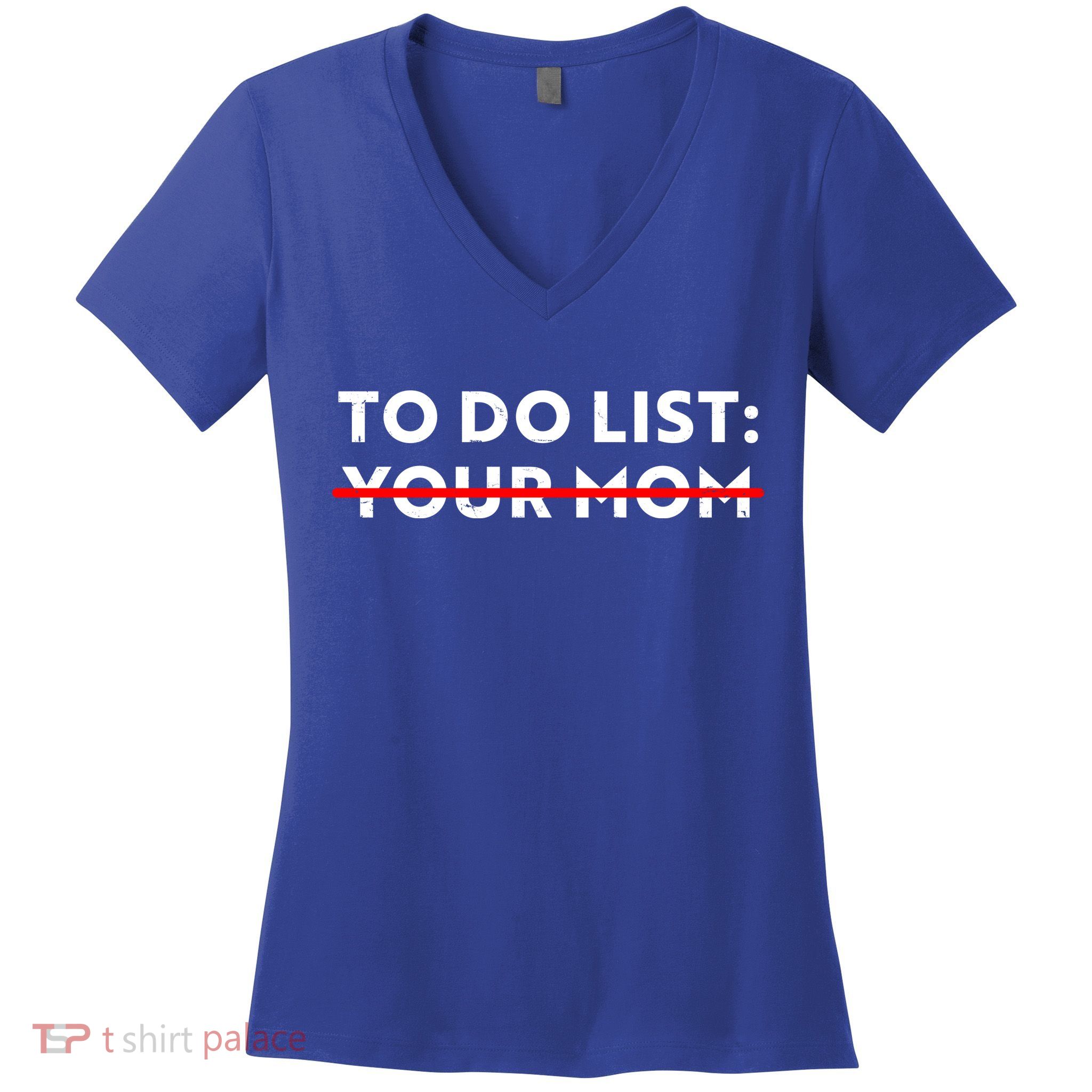 To Do List Your Mom Women's V-Neck T-Shirt