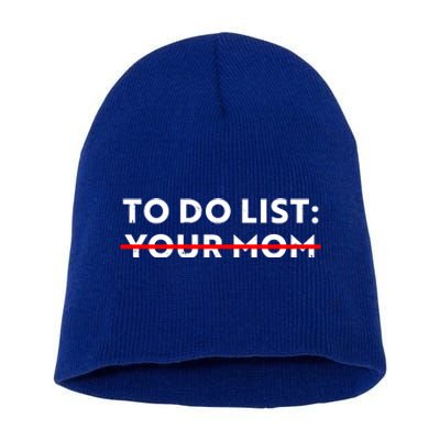 To Do List Your Mom Short Acrylic Beanie