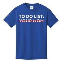 To Do List Your Mom Kids T-Shirt