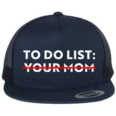 To Do List Your Mom Flat Bill Trucker Hat