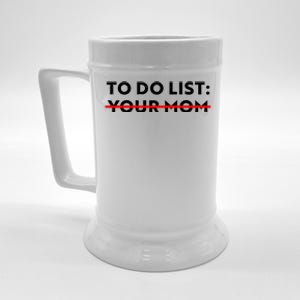 To Do List Your Mom Beer Stein