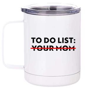 To Do List Your Mom 12 oz Stainless Steel Tumbler Cup