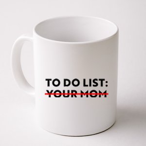 To Do List Your Mom Coffee Mug