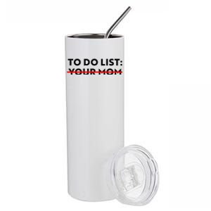 To Do List Your Mom Stainless Steel Tumbler