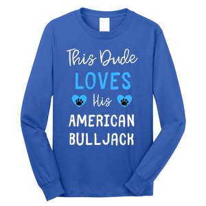 This Dude Loves His American Bulljack Great Gift Long Sleeve Shirt