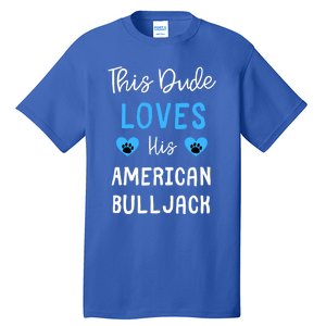 This Dude Loves His American Bulljack Great Gift Tall T-Shirt