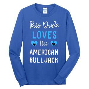 This Dude Loves His American Bulljack Great Gift Tall Long Sleeve T-Shirt