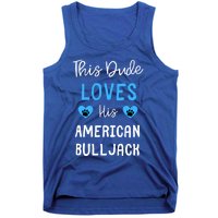 This Dude Loves His American Bulljack Great Gift Tank Top