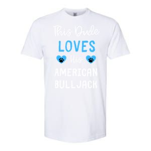 This Dude Loves His American Bulljack Great Gift Softstyle CVC T-Shirt