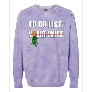 To Do List Your Wife Funny Swinger Upside Down Pineapple Colorblast Crewneck Sweatshirt