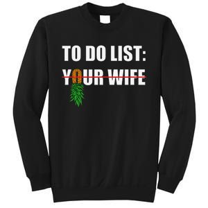 To Do List Your Wife Funny Swinger Upside Down Pineapple Sweatshirt