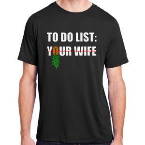 To Do List Your Wife Funny Swinger Upside Down Pineapple Adult ChromaSoft Performance T-Shirt