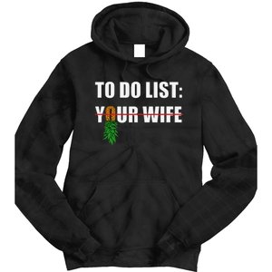 To Do List Your Wife Funny Swinger Upside Down Pineapple Tie Dye Hoodie