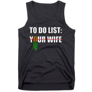 To Do List Your Wife Funny Swinger Upside Down Pineapple Tank Top