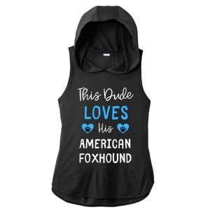 This Dude Loves His American Foxhound Funny Gift Ladies PosiCharge Tri-Blend Wicking Draft Hoodie Tank