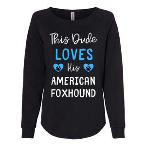 This Dude Loves His American Foxhound Funny Gift Womens California Wash Sweatshirt