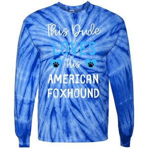 This Dude Loves His American Foxhound Funny Gift Tie-Dye Long Sleeve Shirt