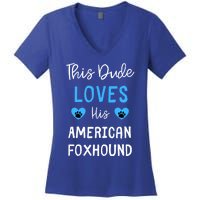 This Dude Loves His American Foxhound Funny Gift Women's V-Neck T-Shirt