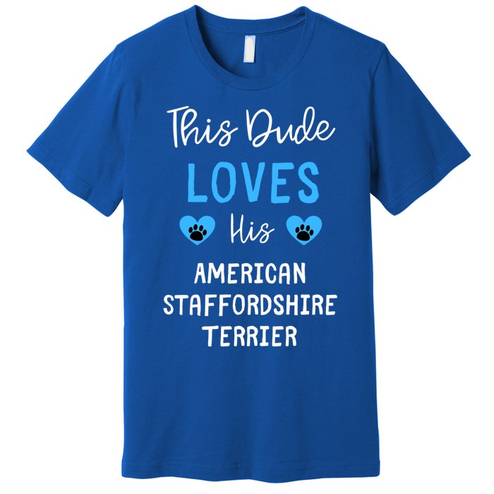 This Dude Loves His American Staffordshire Terrier Gift Premium T-Shirt