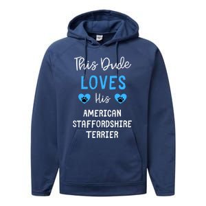 This Dude Loves His American Staffordshire Terrier Gift Performance Fleece Hoodie