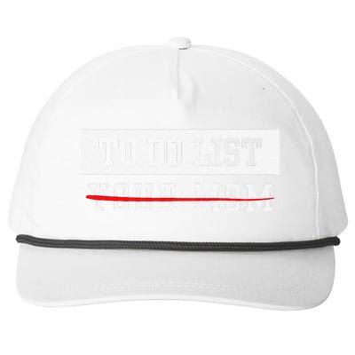 To Do List Your Mom Sarcastic To Do List Meme MotherS Day Snapback Five-Panel Rope Hat