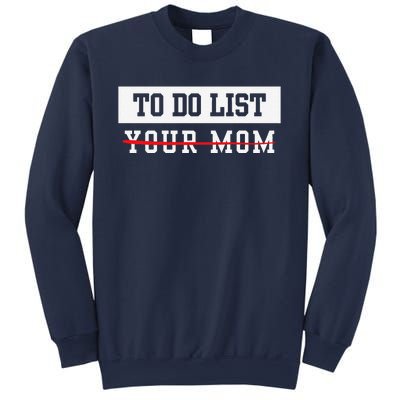 To Do List Your Mom Sarcastic To Do List Meme MotherS Day Sweatshirt