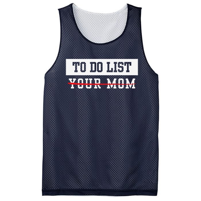 To Do List Your Mom Sarcastic To Do List Meme MotherS Day Mesh Reversible Basketball Jersey Tank