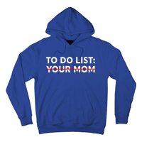 To Do List Your Mom Hoodie