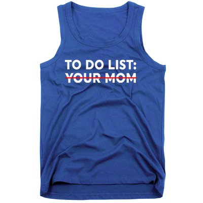 To Do List Your Mom Tank Top