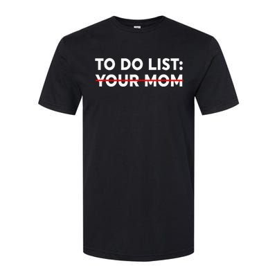 To Do List Your Mom Softstyle® CVC T-Shirt