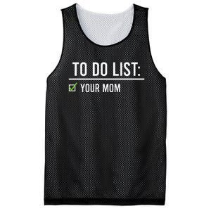 To Do List Your Mom To Do List Your Mom Your Sister Mesh Reversible Basketball Jersey Tank