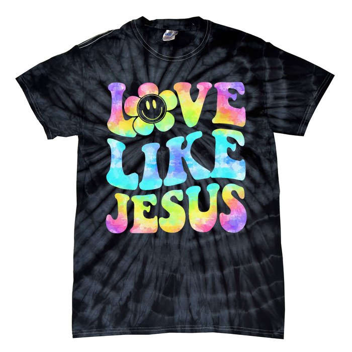 Tie Dye Love Like Jesus Retro Groovy Christian Religious God Tie-Dye T-Shirt