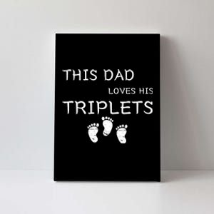 This Dad Loves His Triplets 3 Little Feet Triplet Dad Canvas