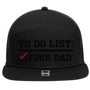 To Do List Your Dad Funny FatherS Day From Son Or Daughter 7 Panel Mesh Trucker Snapback Hat