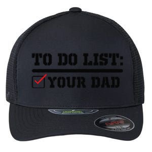 To Do List Your Dad Funny FatherS Day From Son Or Daughter Flexfit Unipanel Trucker Cap