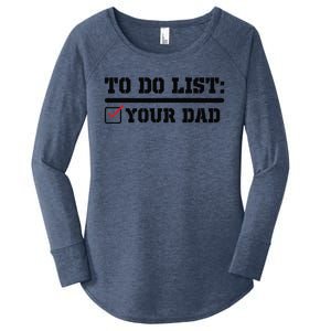 To Do List Your Dad Funny FatherS Day From Son Or Daughter Women's Perfect Tri Tunic Long Sleeve Shirt