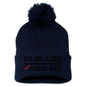 To Do List Your Dad Funny FatherS Day From Son Or Daughter Pom Pom 12in Knit Beanie